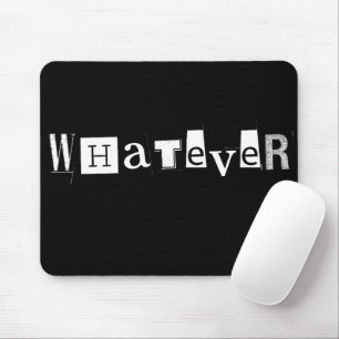 "Was auch immer" Einfache, lustige Mousepads
