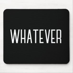 "Was auch immer" Funny Phrase einfache Maus Pad Mousepad