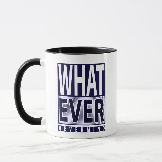 Was auch immer - Funny Sarcastic Sprichwort - Meme Tasse (Links)