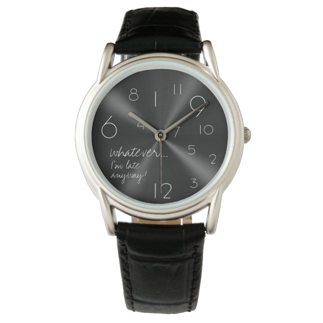 Was auch immer, ich bin zu spät - modern schwarz & armbanduhr (Vorderseite)