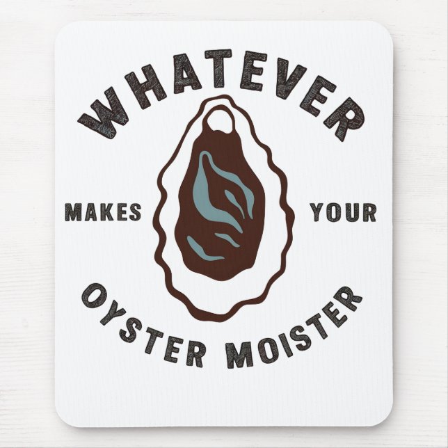 Was auch immer Ihr Austern Moister Funny SeaFood m Mousepad (Vorne)