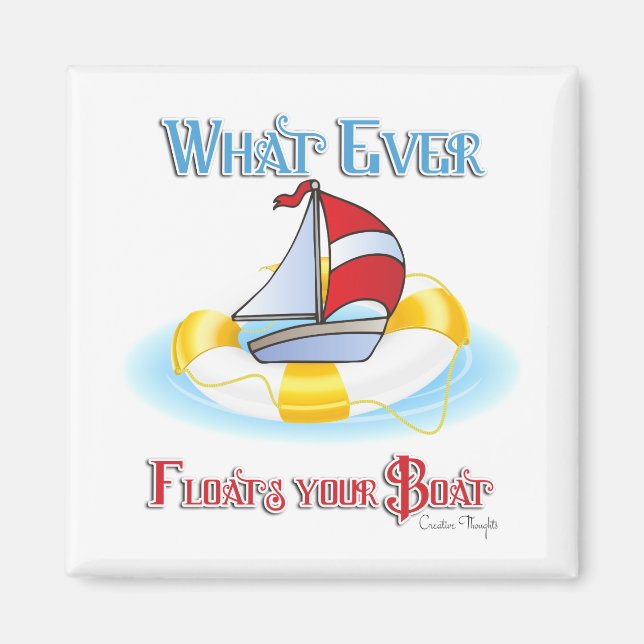 Was auch immer Ihr Boot schwimmt Magnet (Vorne)