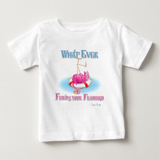 Was auch immer Ihr Flamingo schweben lässt Baby T-shirt (Vorderseite)