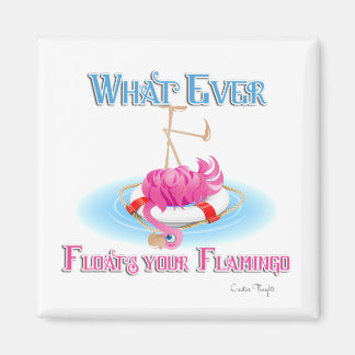 Was auch immer Ihr Flamingo schweben lässt Magnet