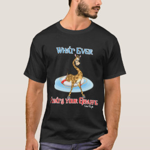 Was auch immer Ihr Giraffe schweben lässt T-Shirt