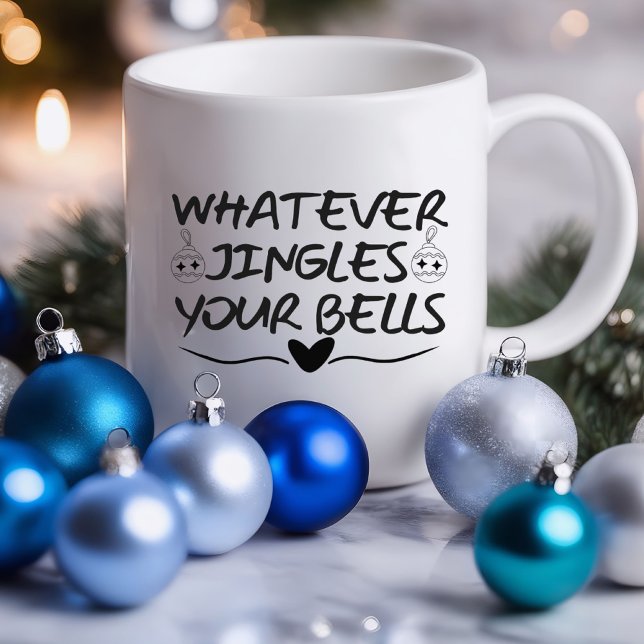 Was auch immer Ihr Glockenspiel verwirft | Sarcast Tasse (Whatever Jingles Your Bells Funny Mug)