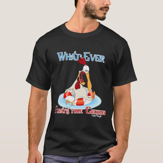 Was auch immer Ihr Huhn schwimmt T-Shirt (Vorderseite)