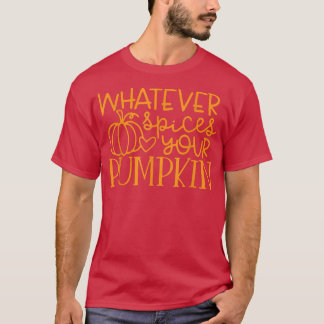 Was auch immer Ihr Pumpkin Funny Herbst Ernte T-Shirt