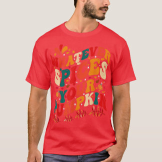 Was auch immer Ihr Pumpkin Herbst Autumn Halloween T-Shirt