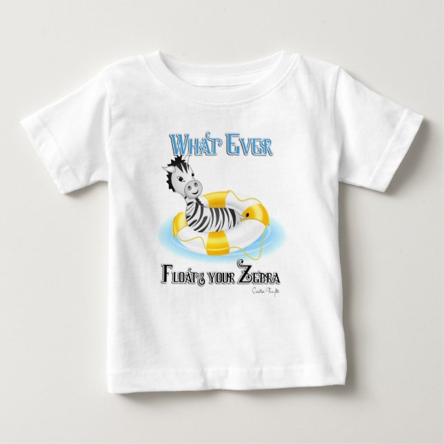 Was auch immer Ihr Zebra schweben lässt 4 Baby T-shirt (Vorderseite)
