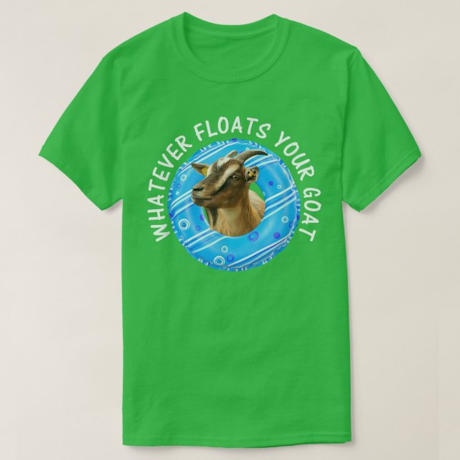 Was auch immer Ihr Ziege T - Shirt Funny Goat Pun  (Design vorne)