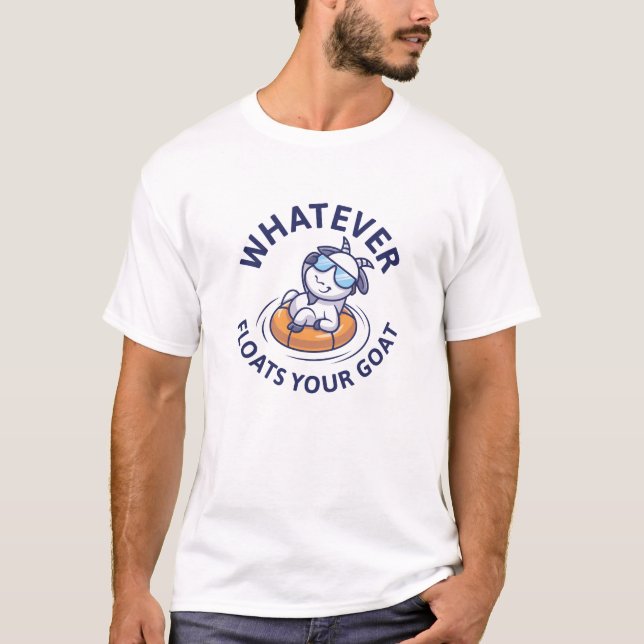 Was auch immer Ihre Ziege schwimmt T-Shirt (Vorderseite)