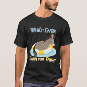 Was auch immer Ihren Esel schwimmt T-Shirt