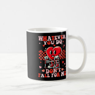 Was auch immer Sie für mich nicht fallen Funny RN Kaffeetasse