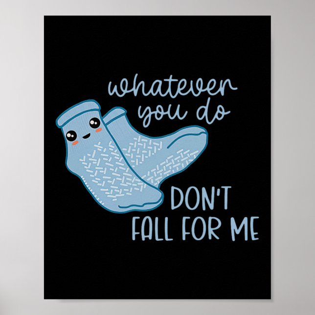 Was auch immer Sie nicht fallen für mich Spaß RN P Poster (Vorne)