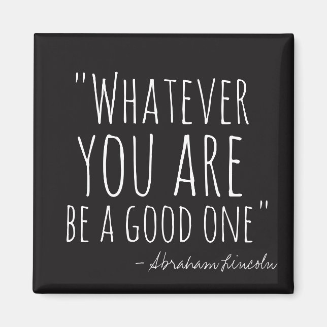 Was auch immer Sie sind Magnet (Vorne)