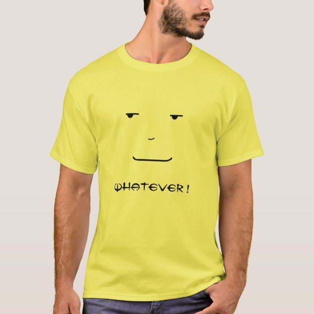 Was auch immer! T-Shirt (Vorderseite)