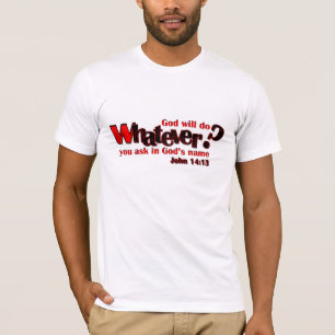 Was auch immer T-Shirt