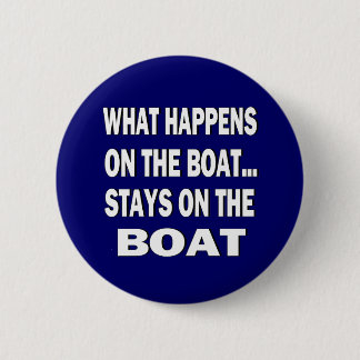 Was auf dem Boot geschieht, bleibe auf dem Button