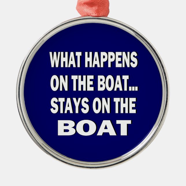 Was auf dem Boot geschieht, bleibe auf dem Ornament Aus Metall (Vorne)