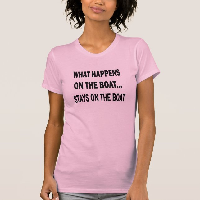 Was auf dem Boot geschieht, bleibe auf dem T-Shirt (Vorderseite)