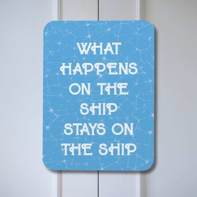 Was auf dem Schiff bleibe - Tür Magnet (What Happens On The Ship Stays On The Ship | Funny Cruise Door Magnet)