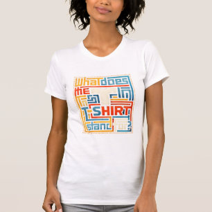 Was bedeutet das T im T-Shirt? Lustig Trendig T-Shirt