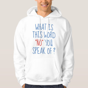 Was bedeutet dieses Wort nein? Hoodie