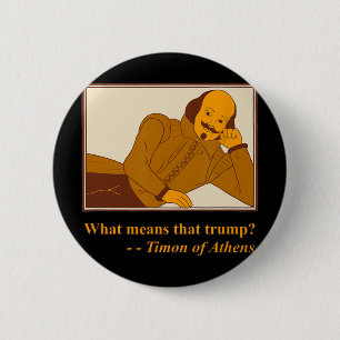 Was bedeutet Trump Timon Athen Shakespeare Zitat Button