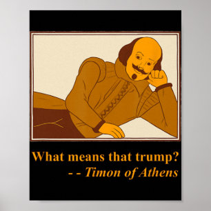 Was bedeutet Trump Timon Athen Shakespeare Zitat Poster
