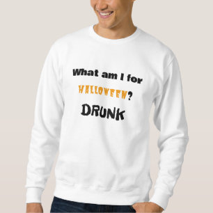 Was bin ich zu Halloween? BETRUNKEN Sweatshirt