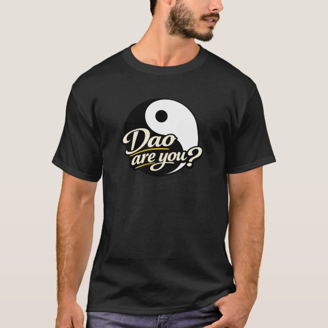Was bist du Dao? T-Shirt (Vorderseite)
