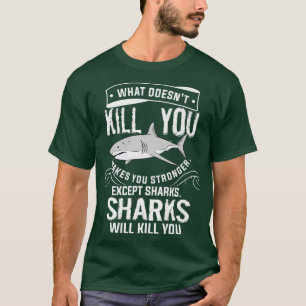 Was bringt dich nicht um, dich stärker zu machen, T-Shirt