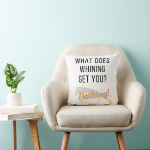 Was bringt dich Whining? Kissen