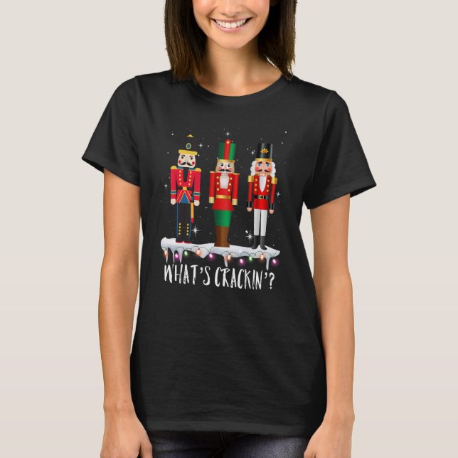 Was Crackin Funny Christmas Nutcracker Geschenke T-Shirt (Vorderseite)
