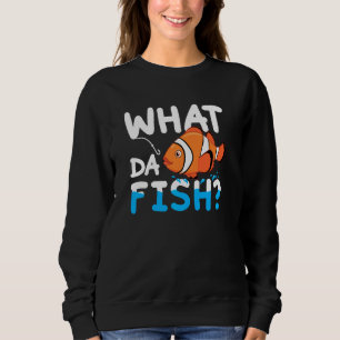 Was Da Fish Clownfish Anemonefische Aquarium Meer  Sweatshirt