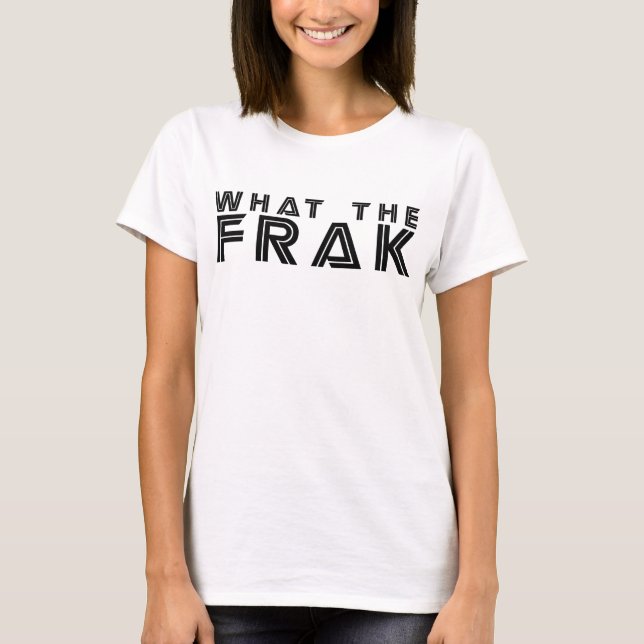 Was das Frak T-Shirt (Vorderseite)