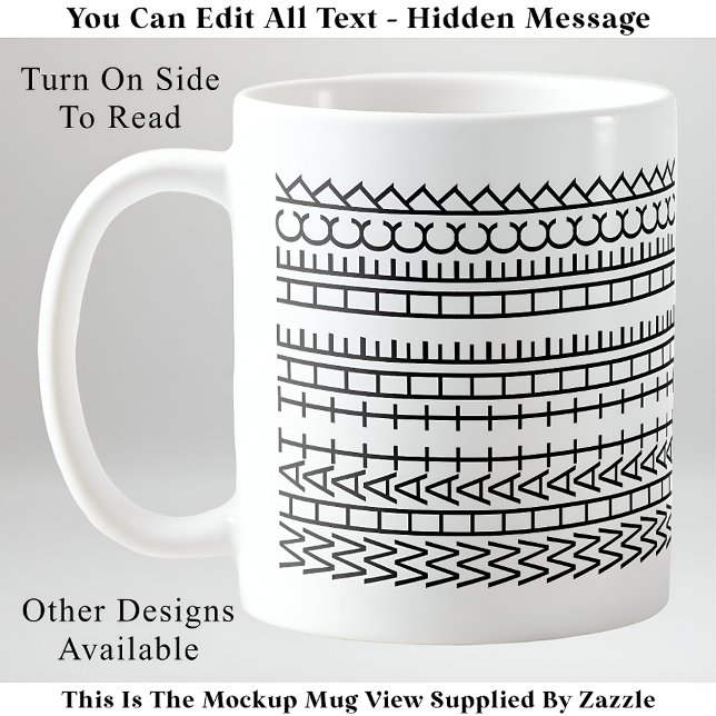 Was das Heck Custom Hidden Message 142BW Zitat Kaffeetasse (Von Creator hochgeladen)