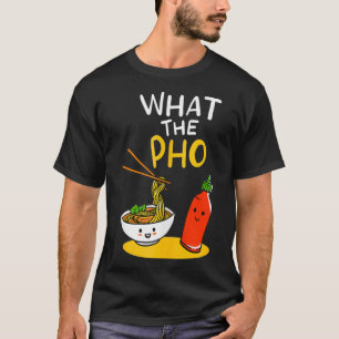 Was das Pho Ramen Noodles T-Shirt