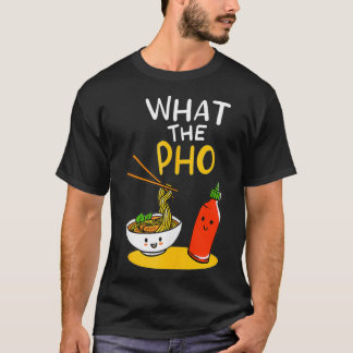 Was das Pho Ramen Noodles T-Shirt