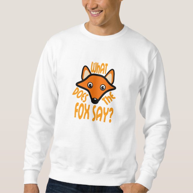 Was den Fox tut zu sagen Sweatshirt (Vorderseite)