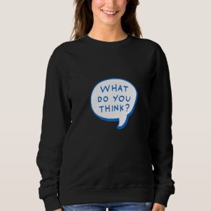 Was denken Sie, ist Ihr Punkt sarkastisch Sweatshirt