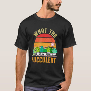 Was der Cactus succulents Pflanze Vintag T-Shirt