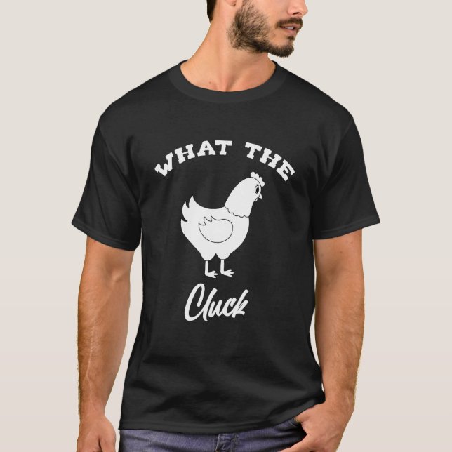 Was der Cluck Hühnerbauer T-Shirt (Vorderseite)