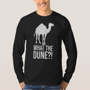 Was der Düne für einen Kamellüfter spuckt T-Shirt