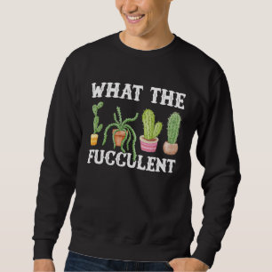 Was der fukkulente Planter Kaktus sukkulenter Gart Sweatshirt