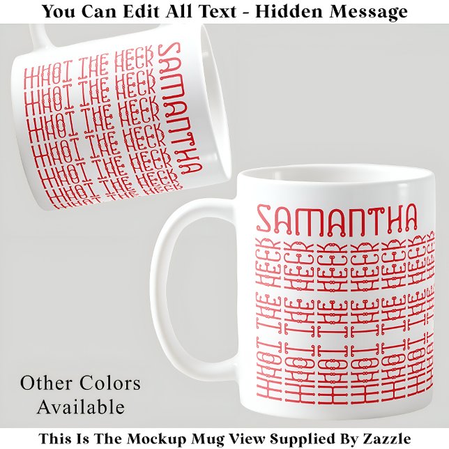 Was der Heck bearbeitbare versteckte Message 153RW Kaffeetasse (Von Creator hochgeladen)