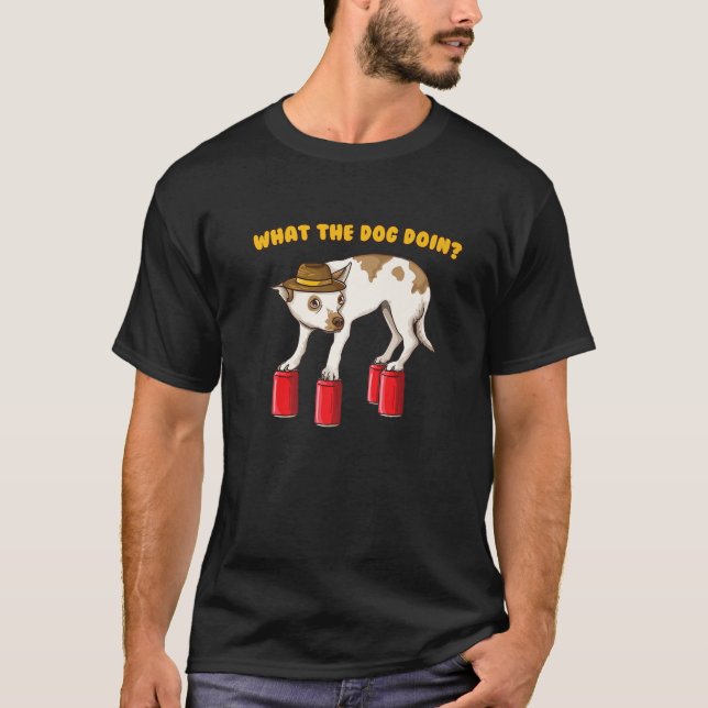 Was der Hund tut, leugnete Ironie-Meme T-Shirt (Vorderseite)