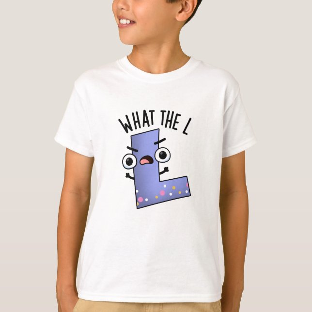 Was der L Funny Letter L Puff T-Shirt (Vorderseite)