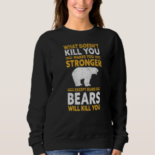 Was dich nicht umbringt, macht dich stärker sweatshirt